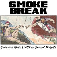 Smoke Break - Today's The Day