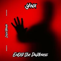 Enter The Darkness - Yinx