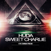 Huda Hudia & Sweet Charlie - EYE EMMA FREAK