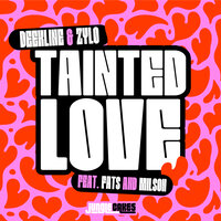 Tainted Love - Deekline & Zylo & fats & Milson