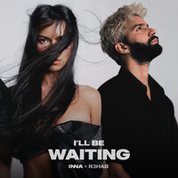 I'll Be Waiting - INNA & R3HAB