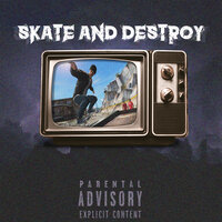Skate and Destroy
