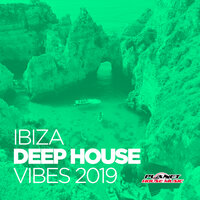 Ibiza Deep House Vibes 2019, 2019