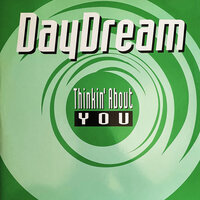 Daydream - Thinkin' About You