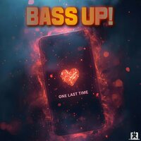 Bass Up! - One Last Time