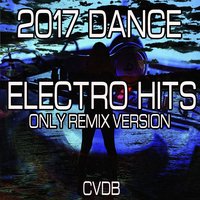 2017 Dance Electro Hits