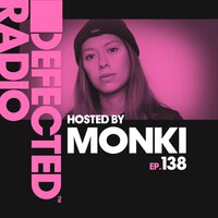 Defected Radio Episode 138 (hosted by Monki), 2019