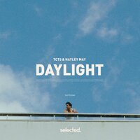 TCTS & Hayley May - Daylight