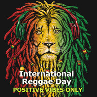 International Reggae Day - Positive vibes only