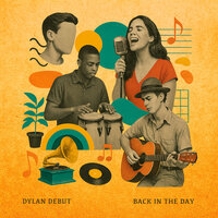 Dylan Debut - Back In The Day