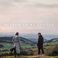 Martin Garrix & Dua Lipa - Scared to Be Lonely