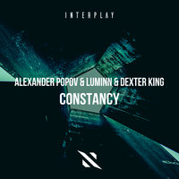 Alexander Popov & Luminn & Dexter King - Constancy