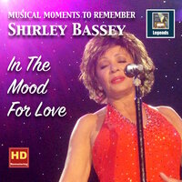 Musical Moments to Remember: Shirley Bassey — In the Mood for Love