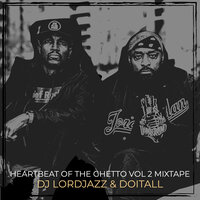 DJ Lordjazz & Doitall - Heartbeat of the Ghetto, Vol. 2 - Mixtape Side A