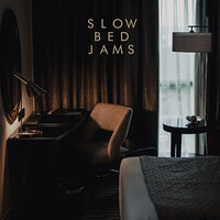 Slow Bed Jams