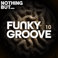 Nothing But... Funky Groove, Vol. 10, 2020