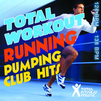 Total Workout Running : Pumping Club Hits