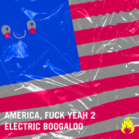 America, Fuck Yeah 2: Electric Boogaloo