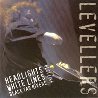 Best Live: Headlights, White Lines, Black Tar Rivers