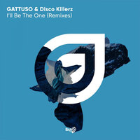 GATTÜSO & Disco Killerz & Dubvision - I'll Be the One