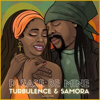 Turbulence & Samora - Please Be Mine