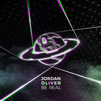Jordan Oliver - Be Real