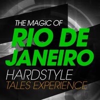 The Magic Of Rio De Janeiro Hardstyle Tales Experience, 2019