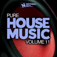 Nothing But... Pure House Music, Vol. 11, 2022