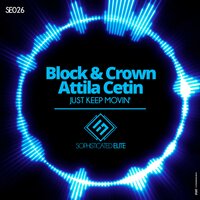 Block & Crown & Atilla Cetin - Just Keep Movin'