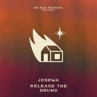 Joshwa - Release The Drums