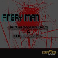 Augusto Gagliardi & Mr. Fowks - Angry Man