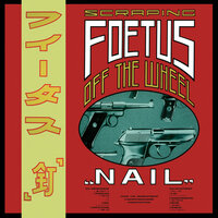 Scraping Foetus off the Wheel - Descent Into The Inferno