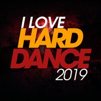 I Love Hard Dance 2019, 2019