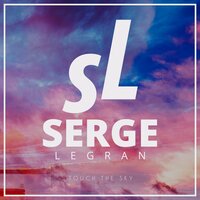 Serge Legran - Touch the Sky
