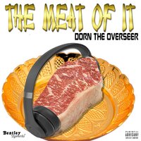 The Meat of It