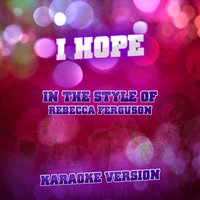 I Hope (In the Style of Rebecca Ferguson)