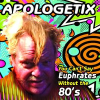 You Can't Say Euphrates Without the 80's, 2016