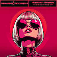 Think U The Sh*t - Perfect Kombo