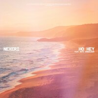 Nexeri & Nate VanDeusen - Ho Hey