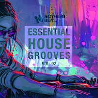 Nothing But... Essential House Grooves, Vol. 02