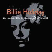 The Complete Billie Holiday On Verve 1945 - 1959