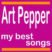 Art Pepper : My Best Songs, 2011