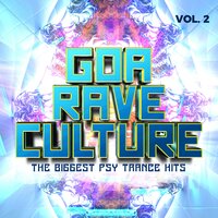 Goa Rave Culture, Vol. 2 - The Biggest Psy Trance Hits