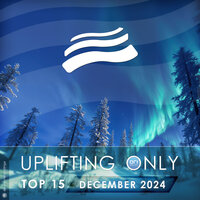 Uplifting Only Top 15: December 2024
