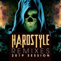 Hardstyle Remixes 2019 Session