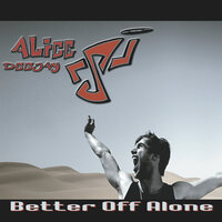 Alice DJ - Better Off Alone