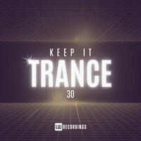 Keep It Trance, Vol. 30