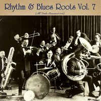 Rhythm & Blues Roots Vol. 7