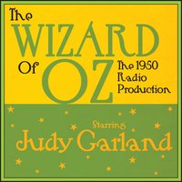 The Wizard Of Oz (1950 Radio Production starring Judy Garland) - Part 2 of 2