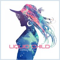 Liquid Child - Diving Faces